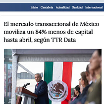 El mercado transaccional de Mxico moviliza un 84% menos de capital hasta abril, segn TTR Data